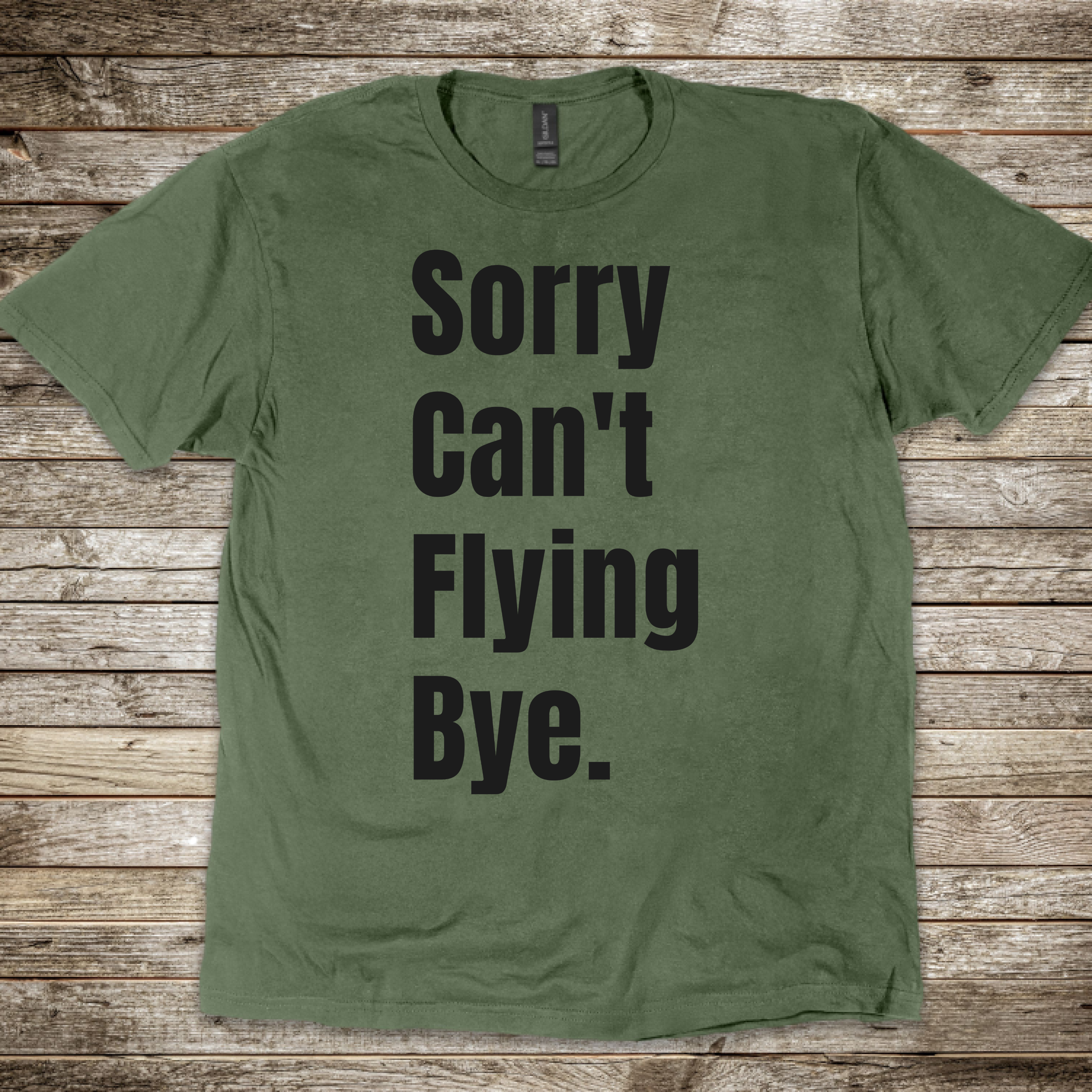 Sorry Can't Flying Bye T-shirt