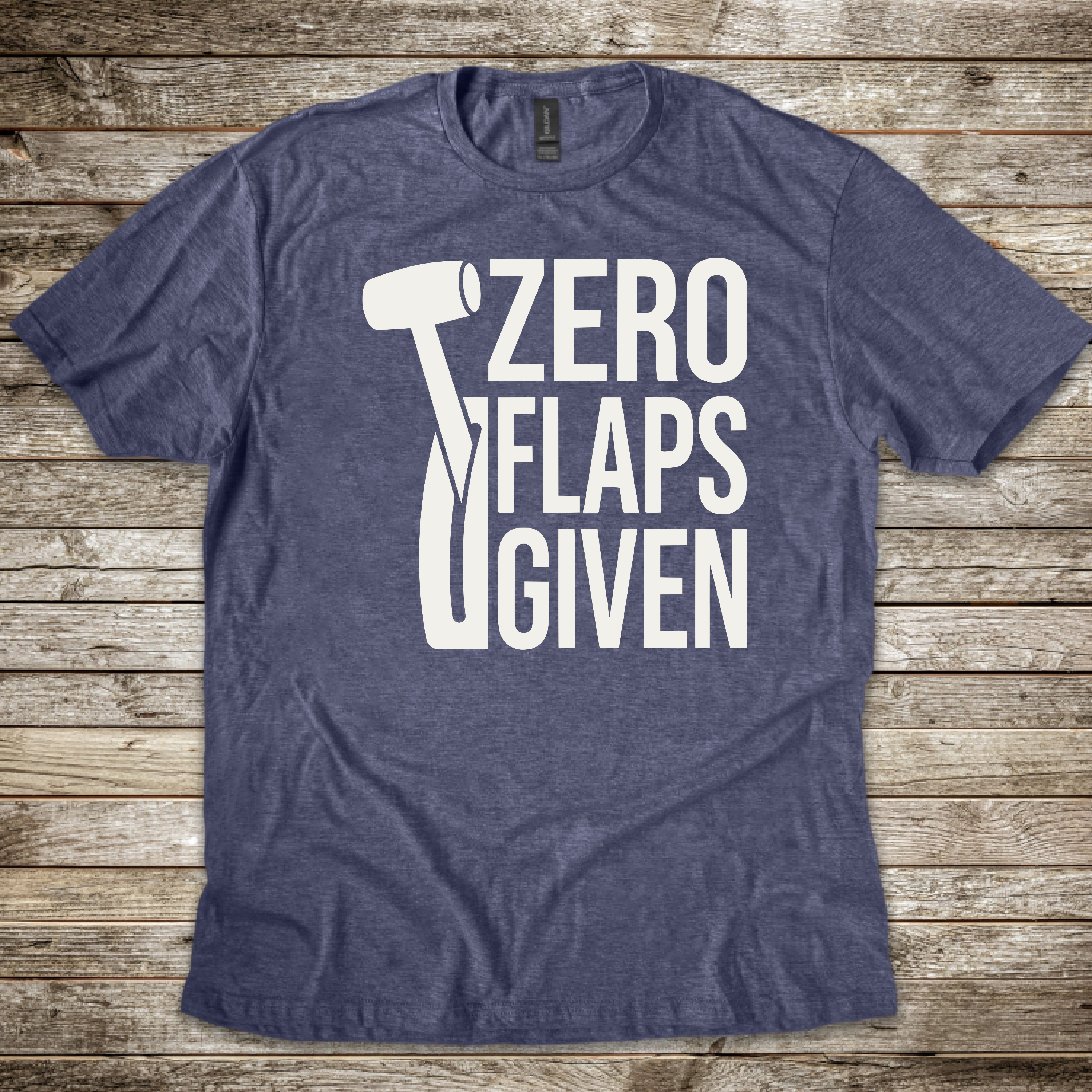 Zero Flaps Given T-shirt