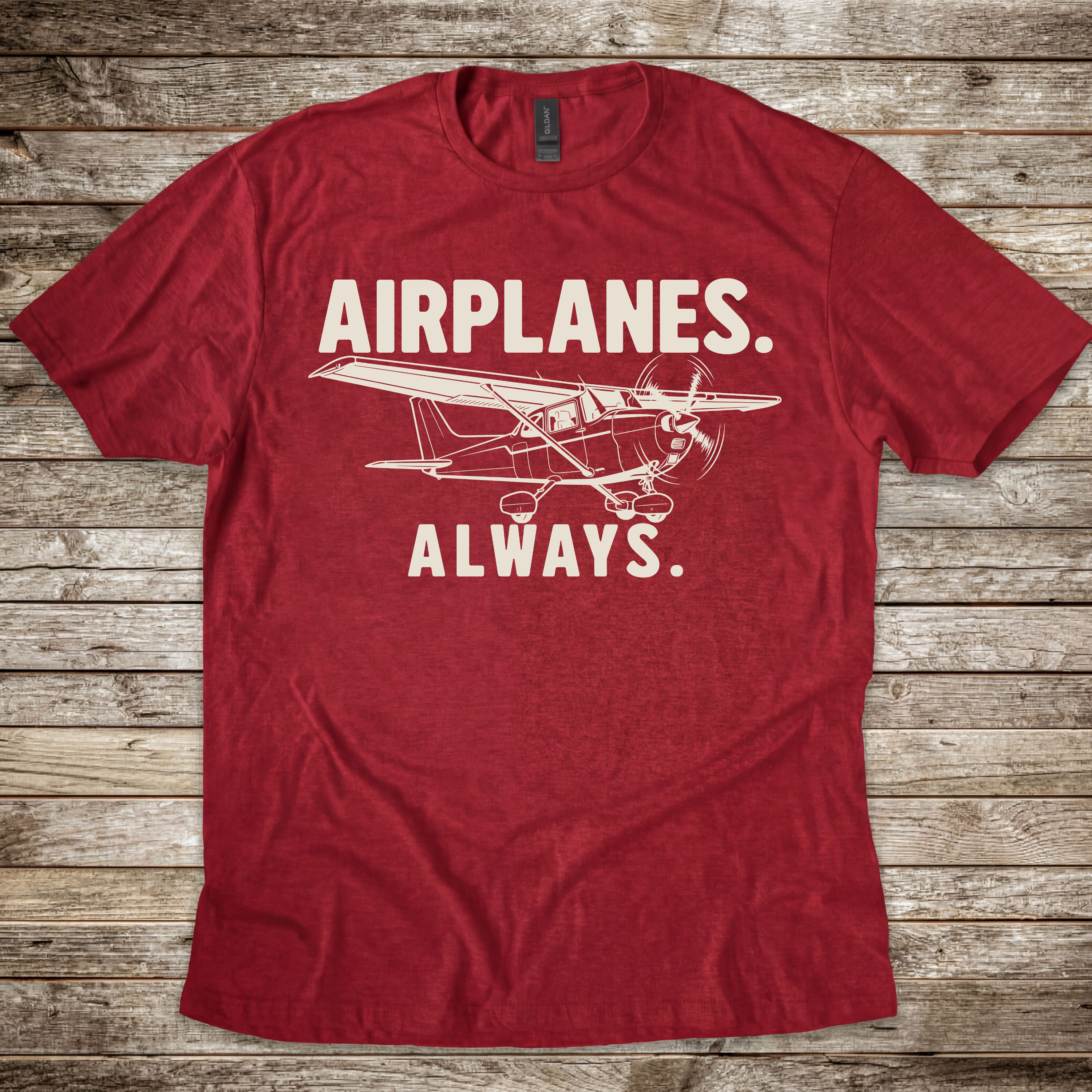 Airplanes. Always. T-Shirt