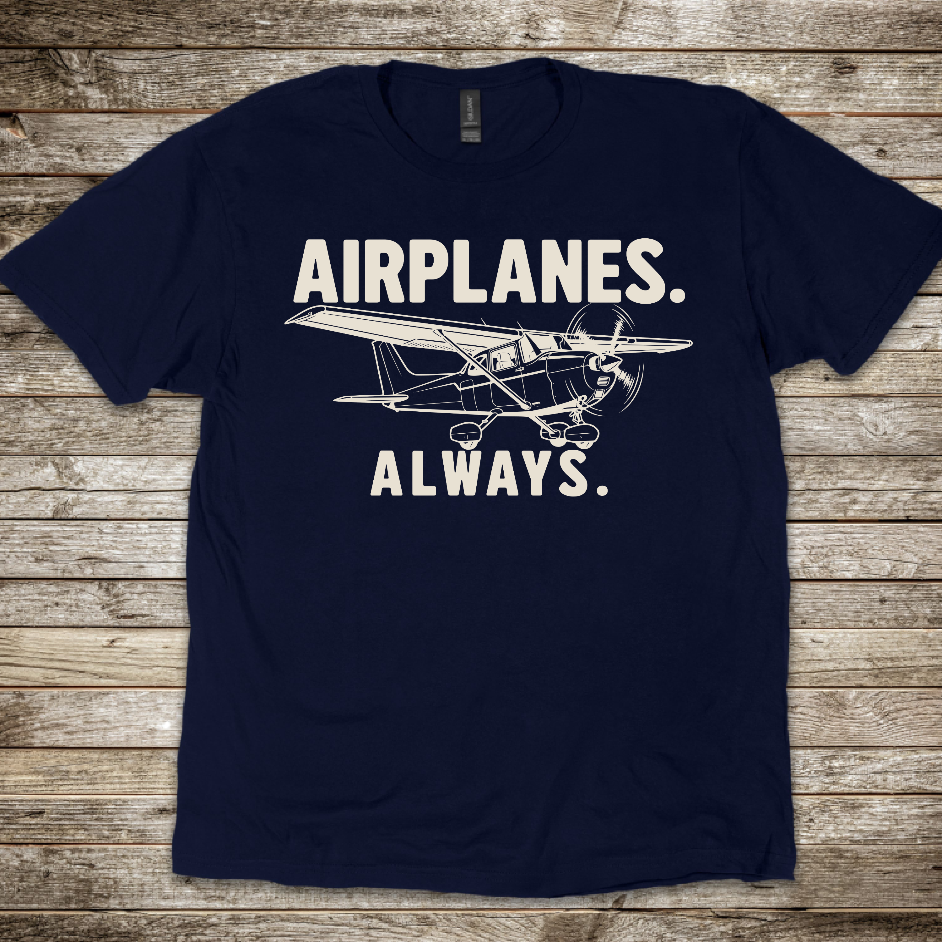 Airplanes. Always. T-Shirt