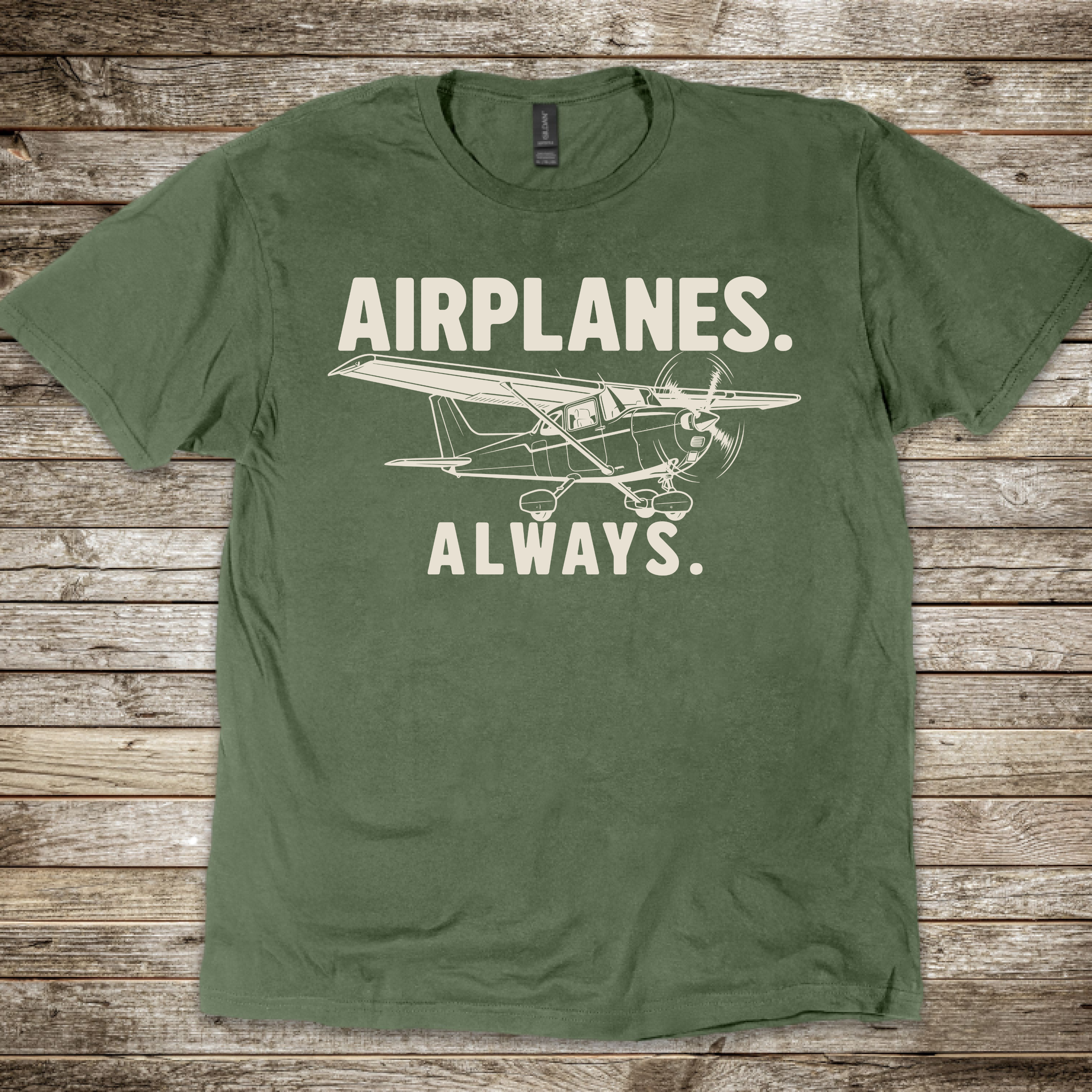 Airplanes. Always. T-Shirt