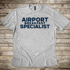 Airport Breakfast Specialist T-Shirt