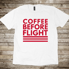 Coffee Before Flight T-Shirt