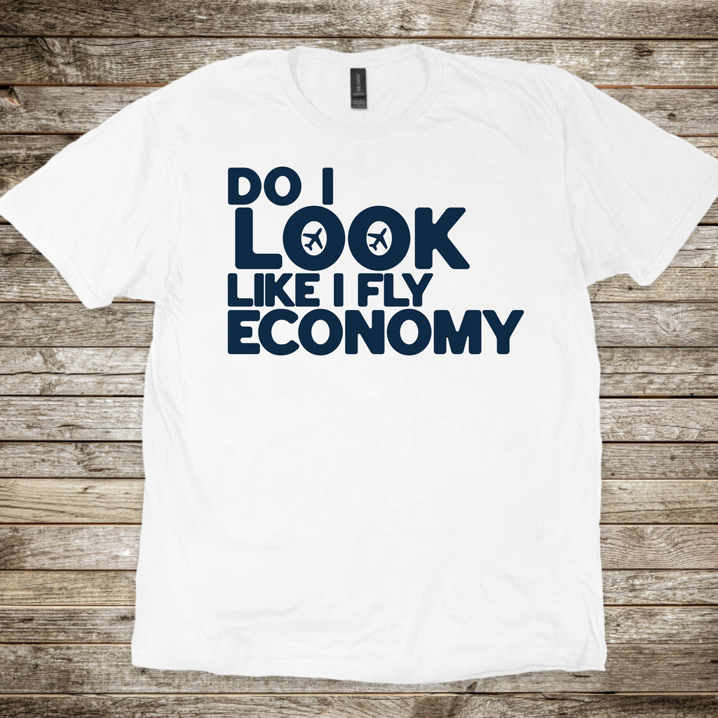 Do I Look Economy T-Shirt