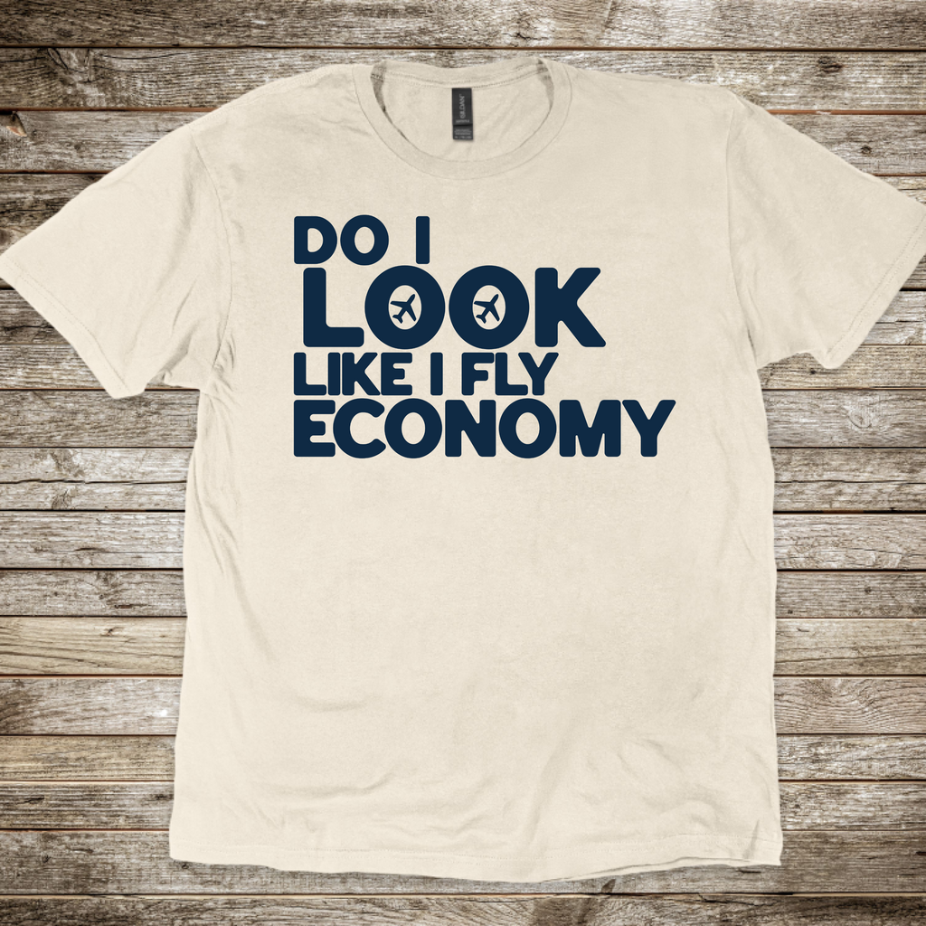 Do I Look Economy T-Shirt