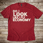 Do I Look Economy T-Shirt