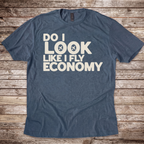 Do I Look Economy T-Shirt