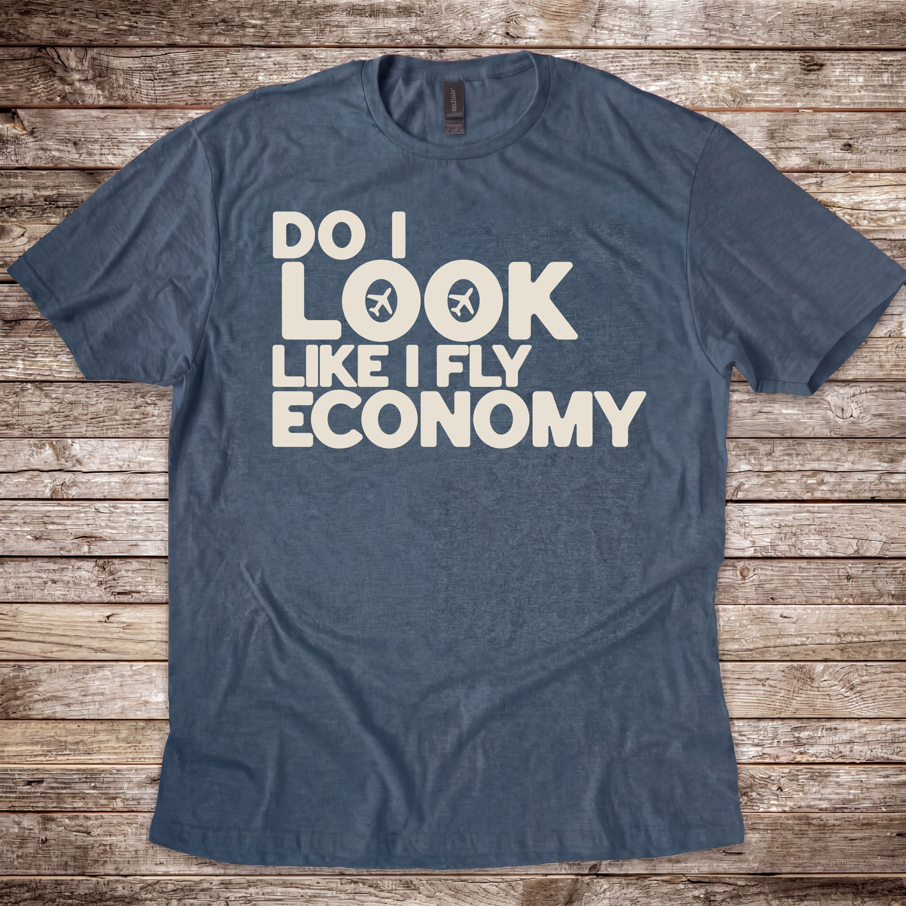 Do I Look Economy T-Shirt