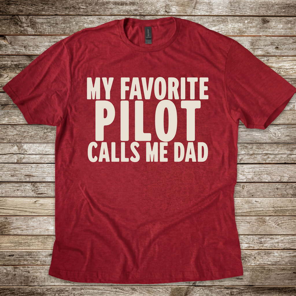 My Favorite Pilot calls me Dad [US] T-Shirt