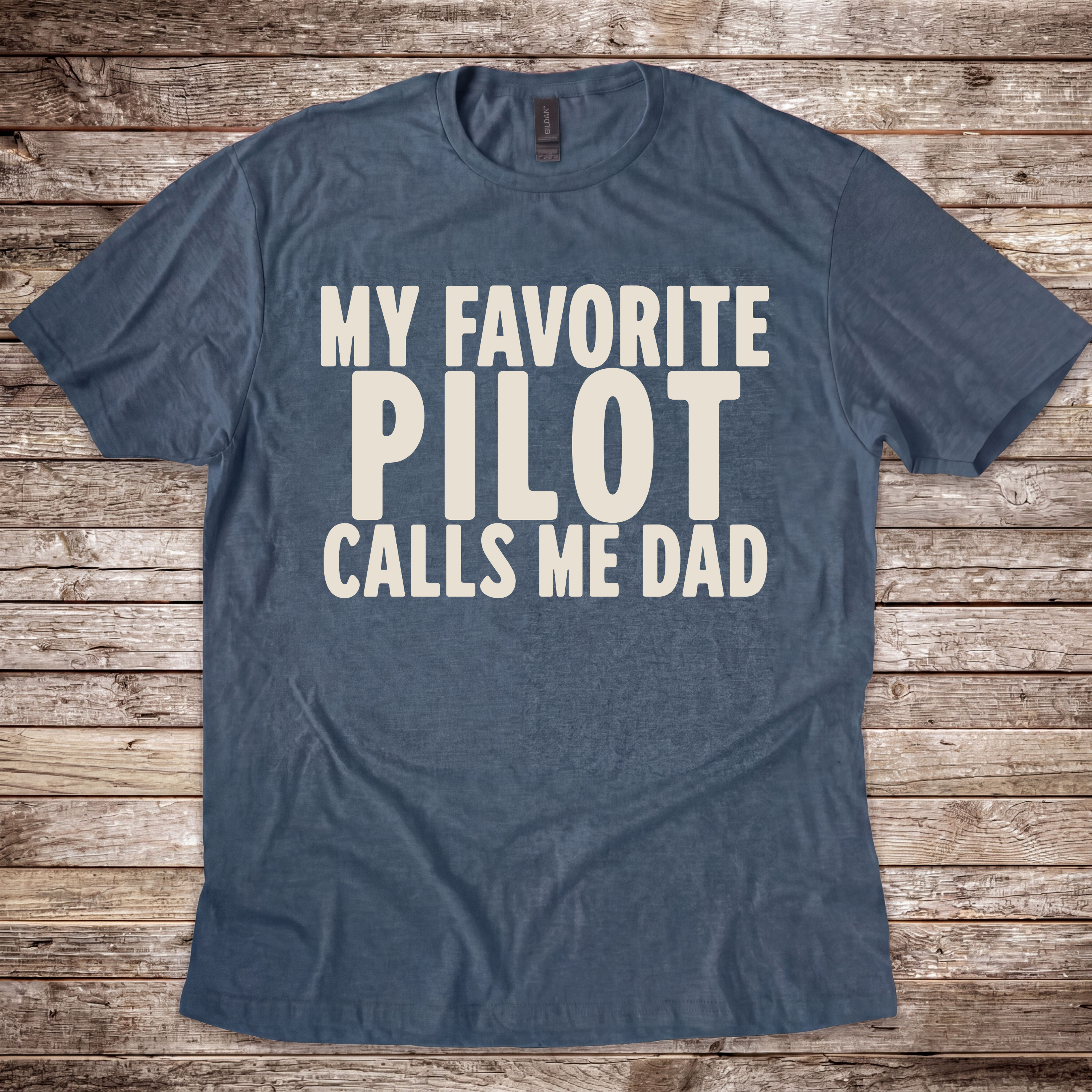 My Favorite Pilot calls me Dad [US] T-Shirt