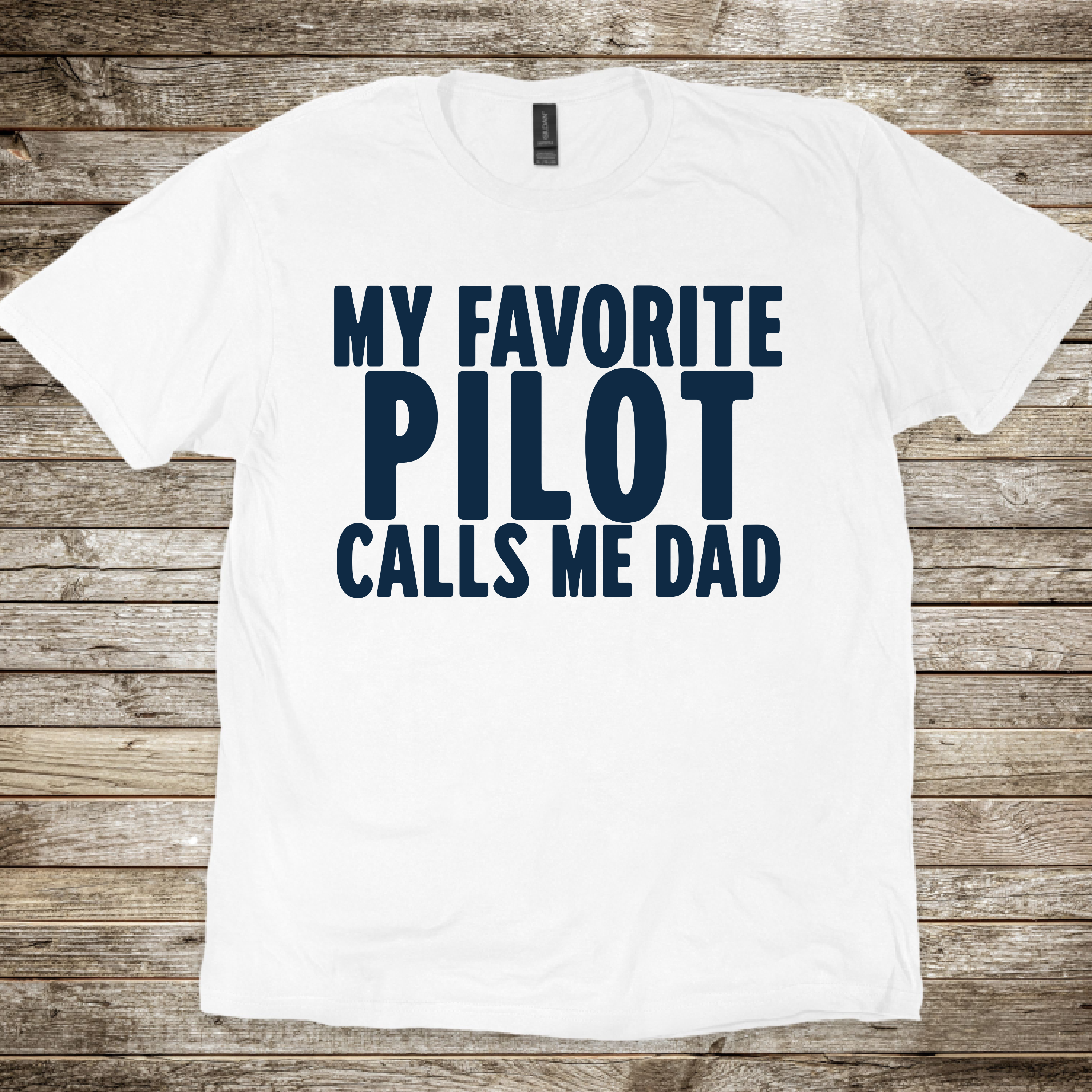 My Favorite Pilot calls me Dad [US] T-Shirt