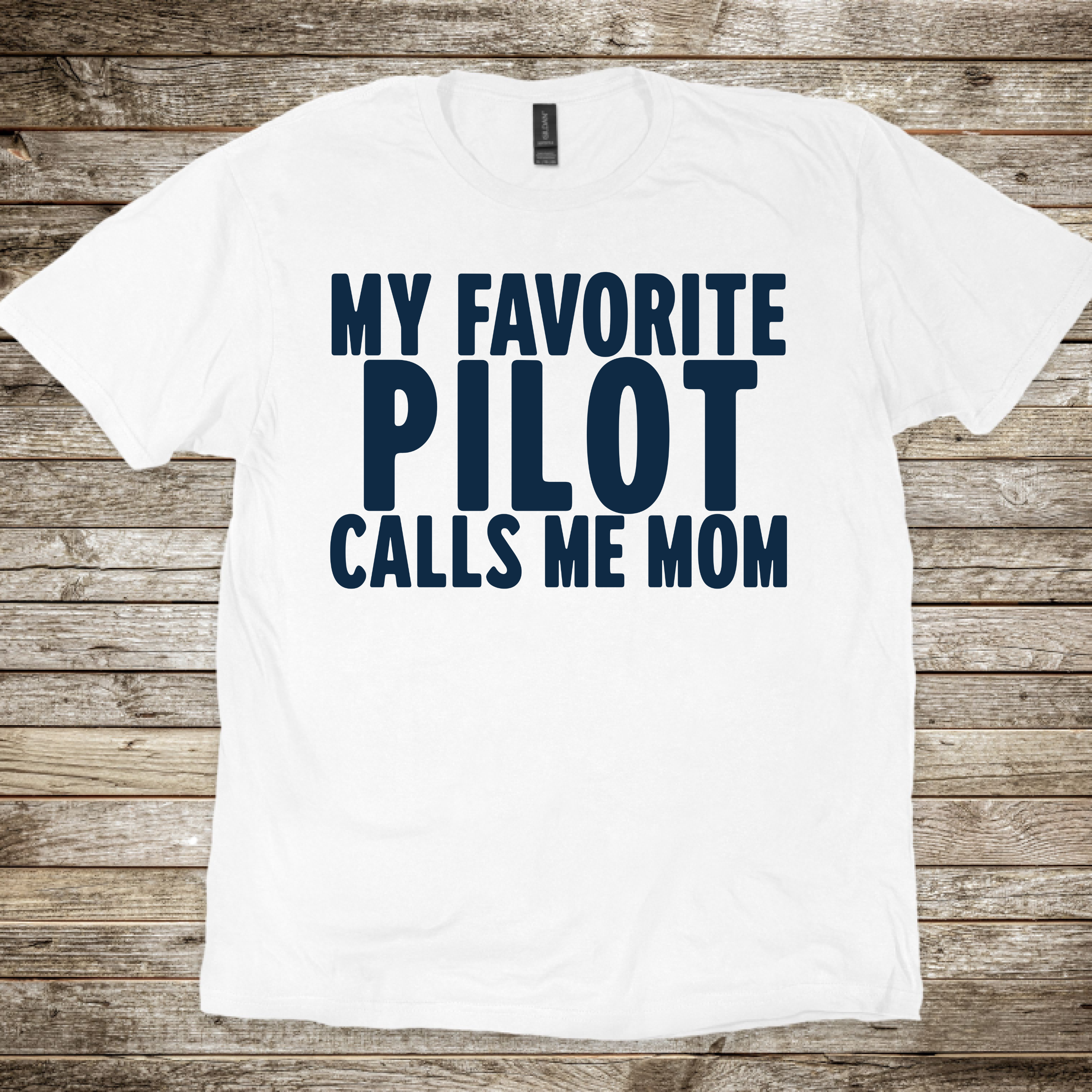 My Favorite Pilot calls me Mom [US] T-Shirt