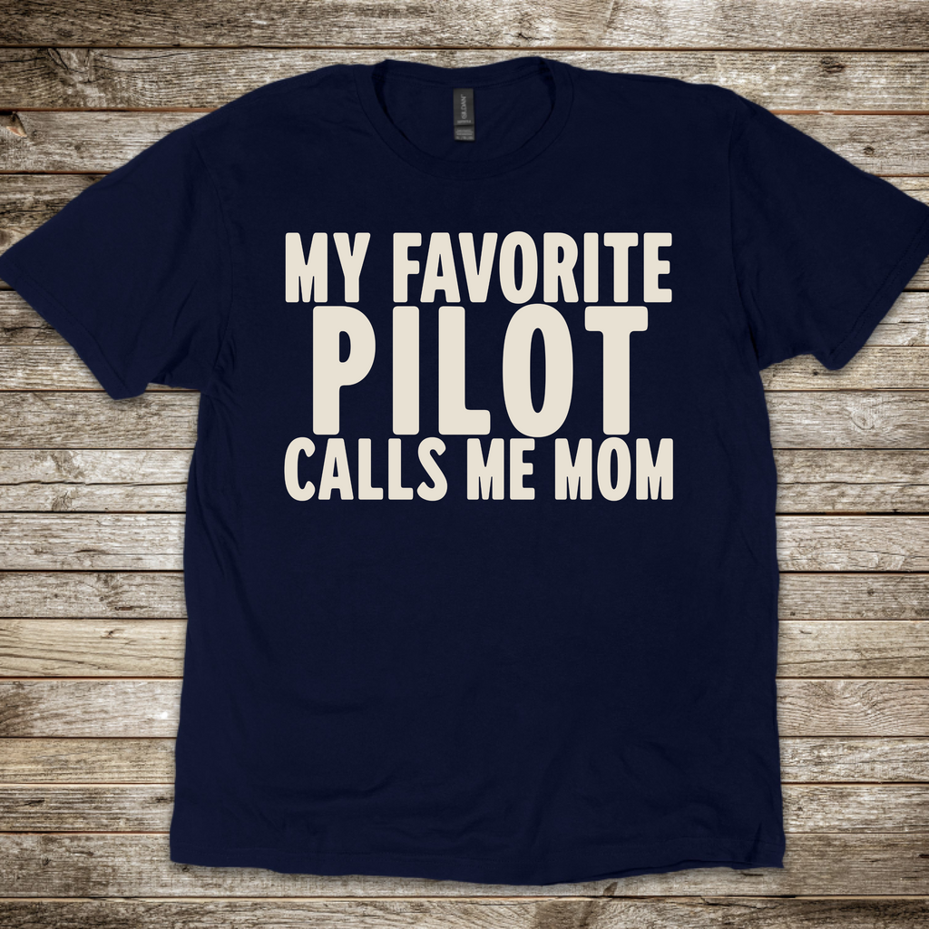 My Favorite Pilot calls me Mom [US] T-Shirt