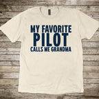 My Favorite Pilot calls me Grandma [US] T-Shirt