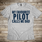 My Favourite Pilot calls me Dad T-Shirt