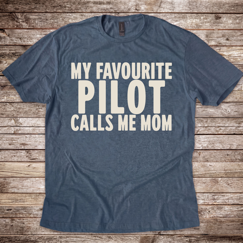 My Favourite Pilot calls me Mom T-Shirt
