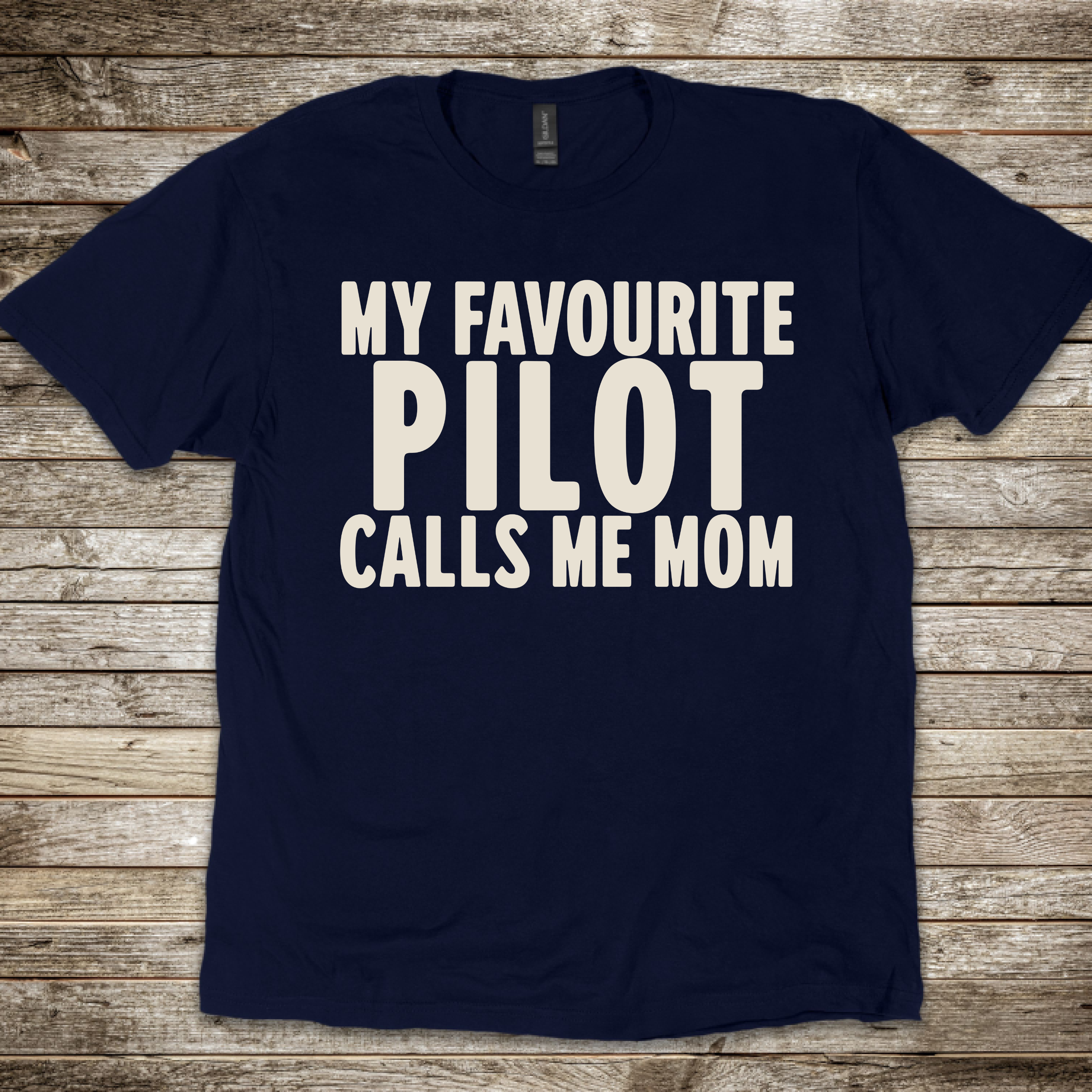 My Favourite Pilot calls me Mom T-Shirt