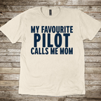 My Favourite Pilot calls me Mom T-Shirt