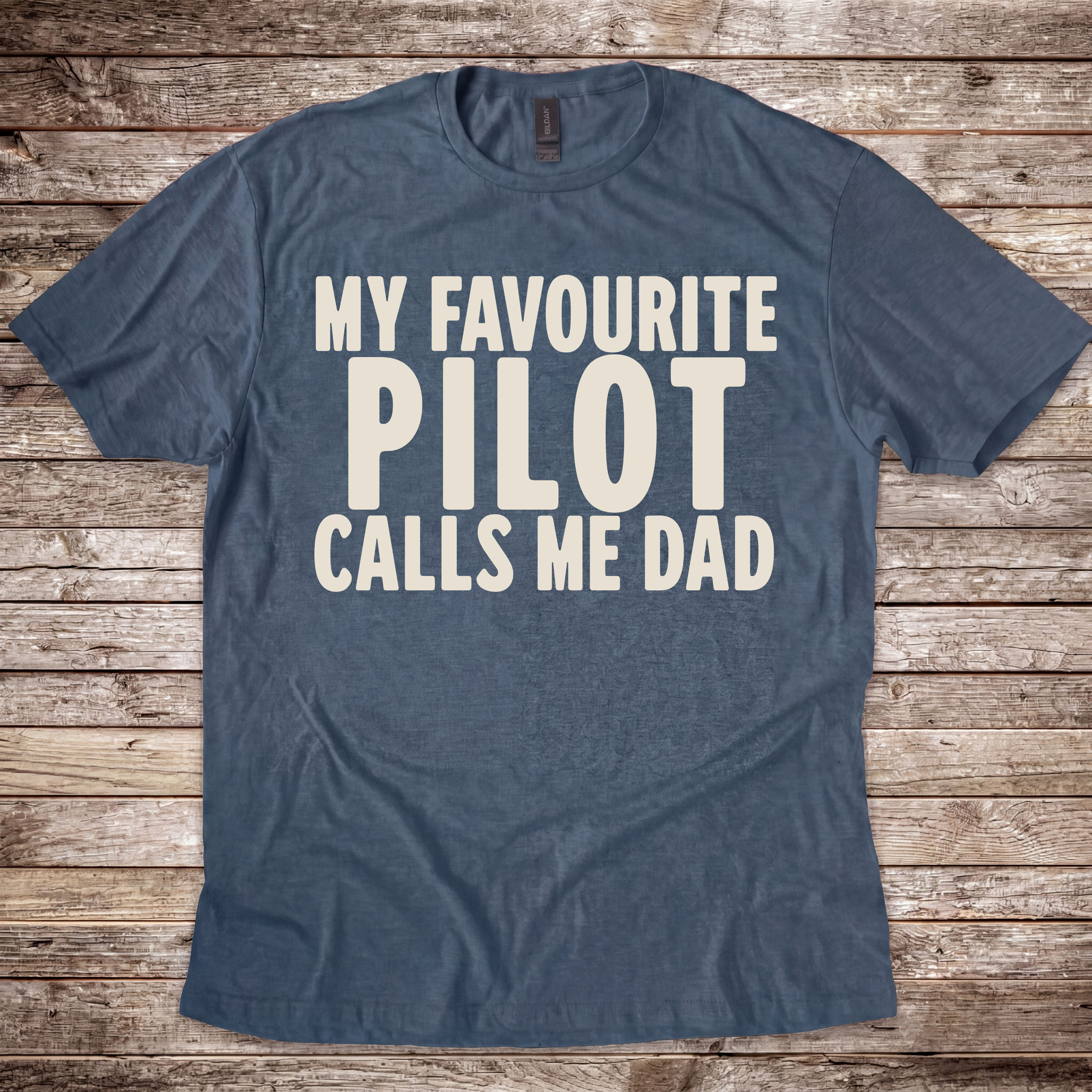 My Favourite Pilot calls me Dad T-Shirt