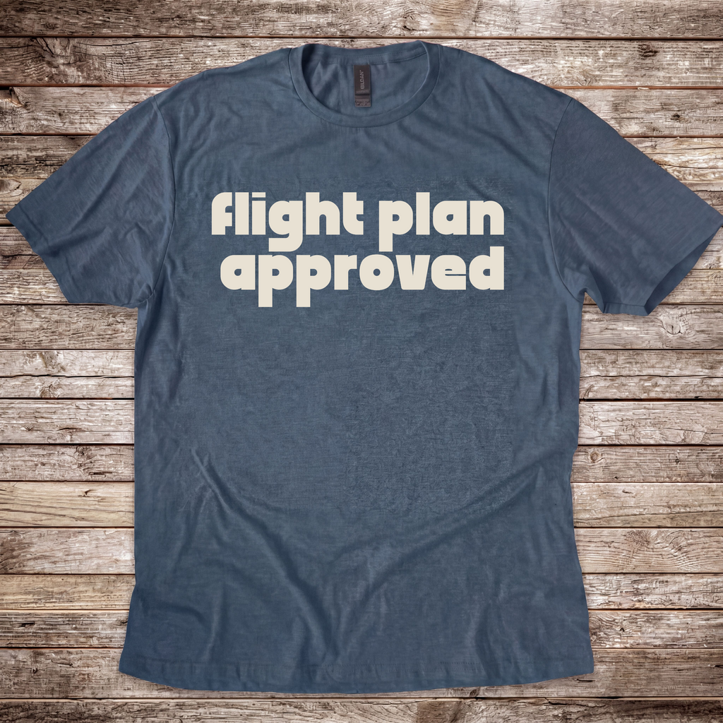 Flight Plan Approved T-Shirt