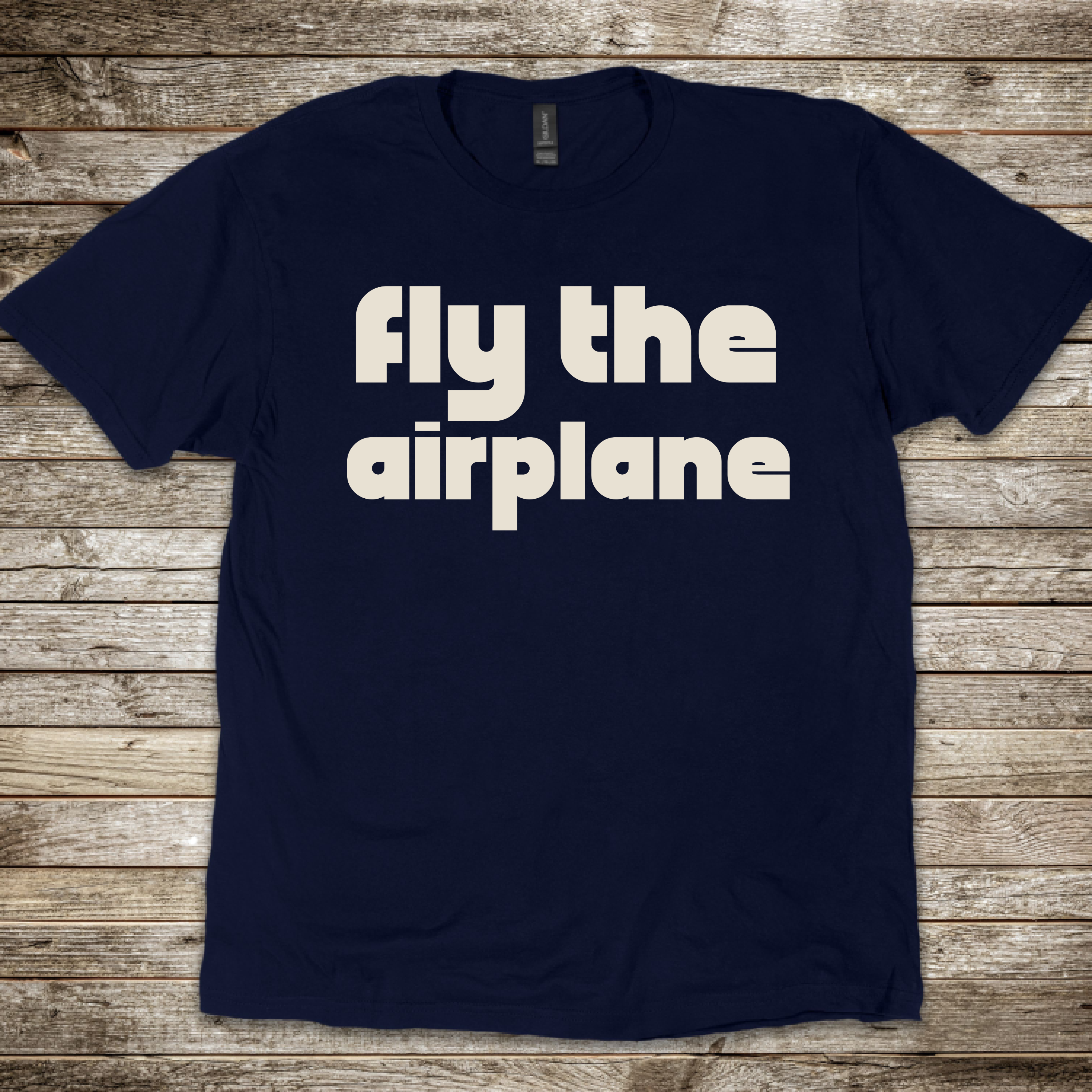 Fly The Airplane T-Shirt