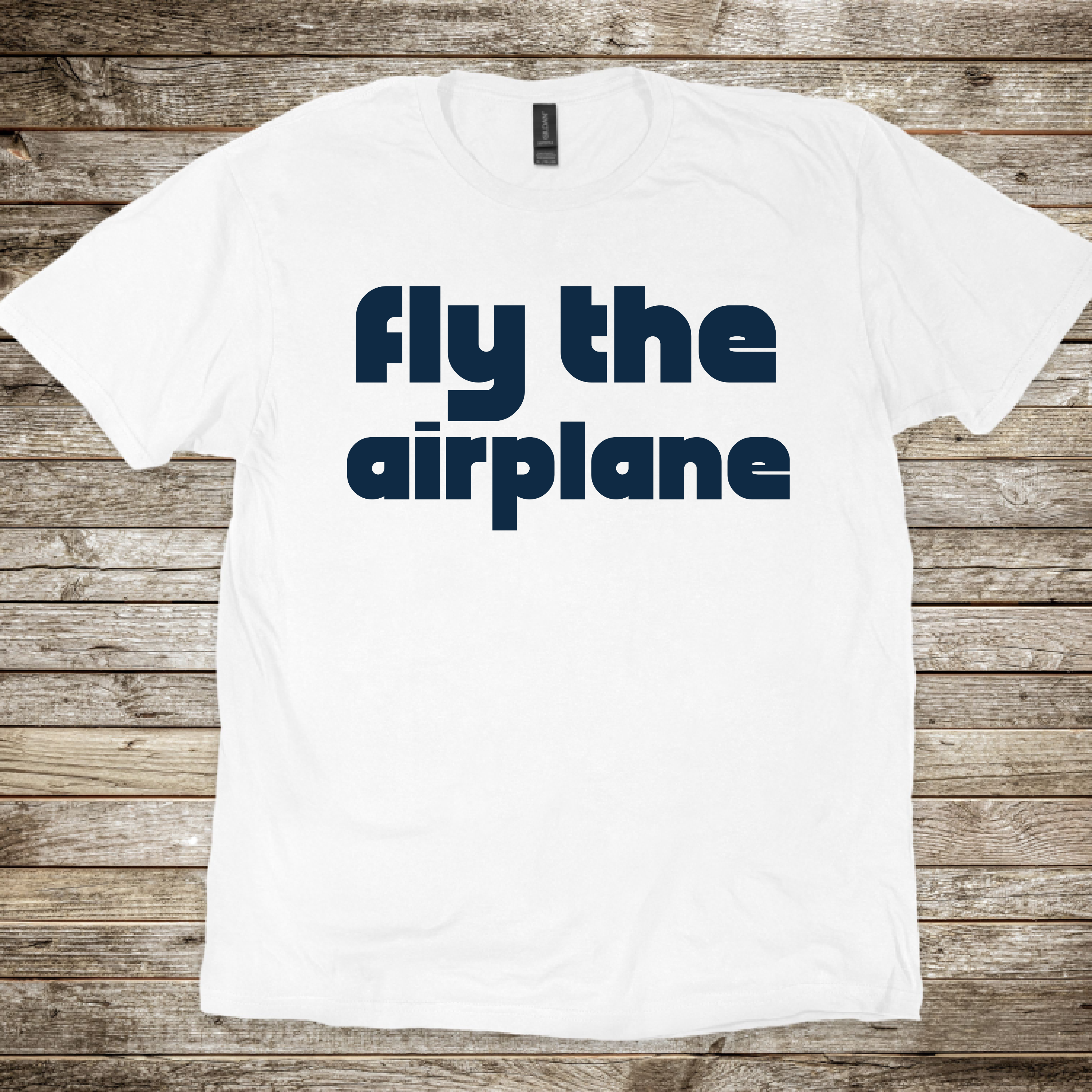 Fly The Airplane T-Shirt