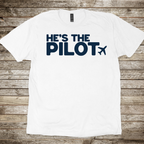 He's the Pilot T-Shirt