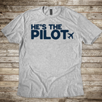 He's the Pilot T-Shirt