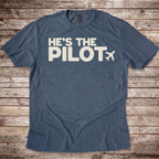 He's the Pilot T-Shirt