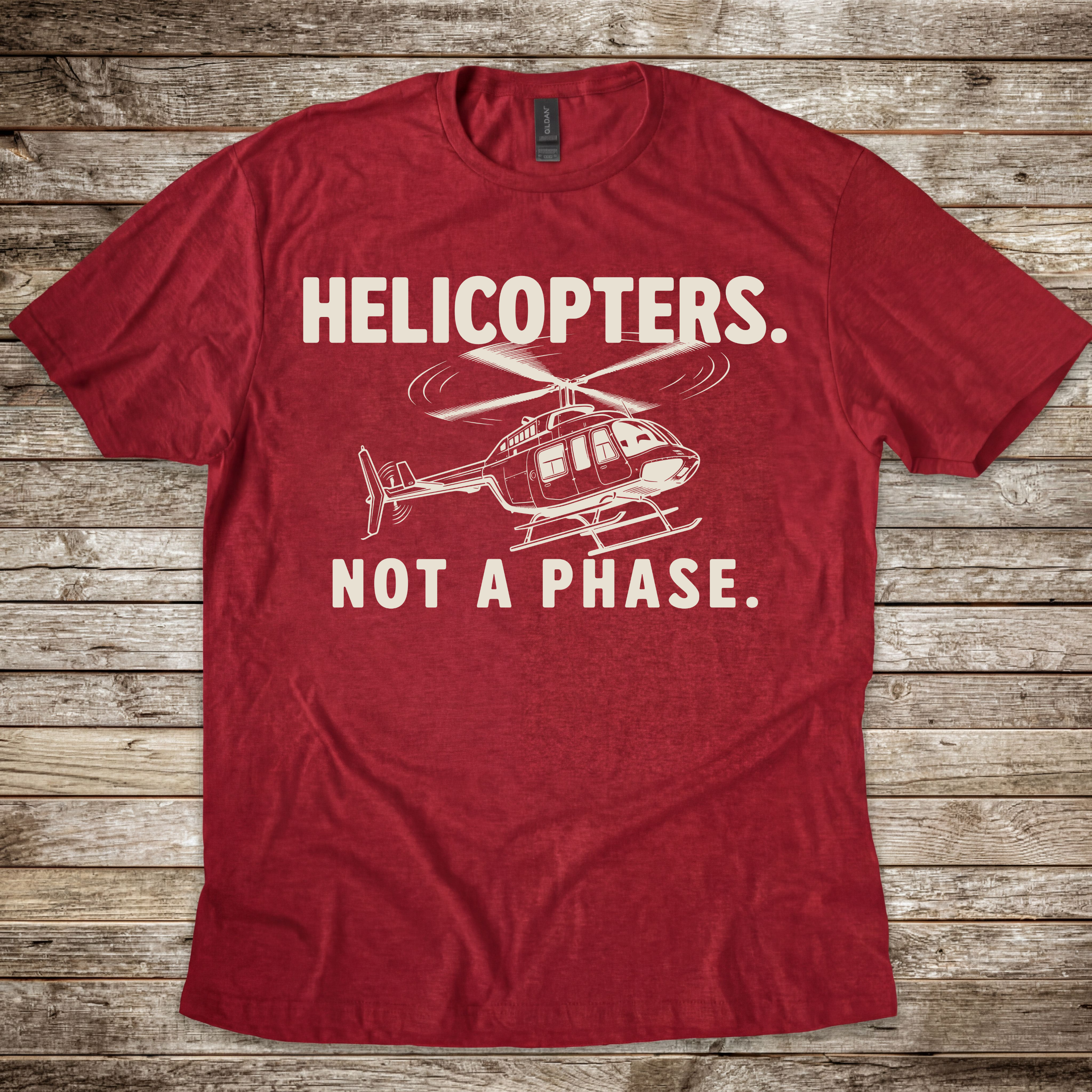 Helicopters. Not a Phase. T-Shirt
