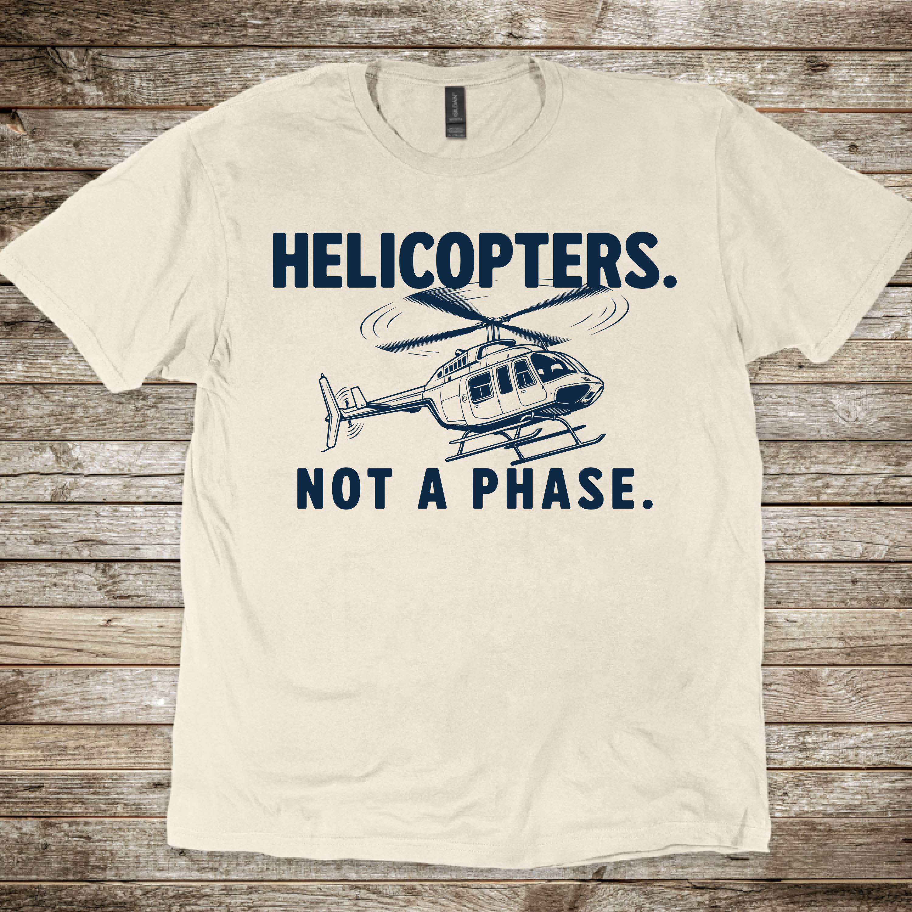 Helicopters. Not a Phase. T-Shirt