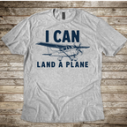 I Can Land a Plane T-Shirt