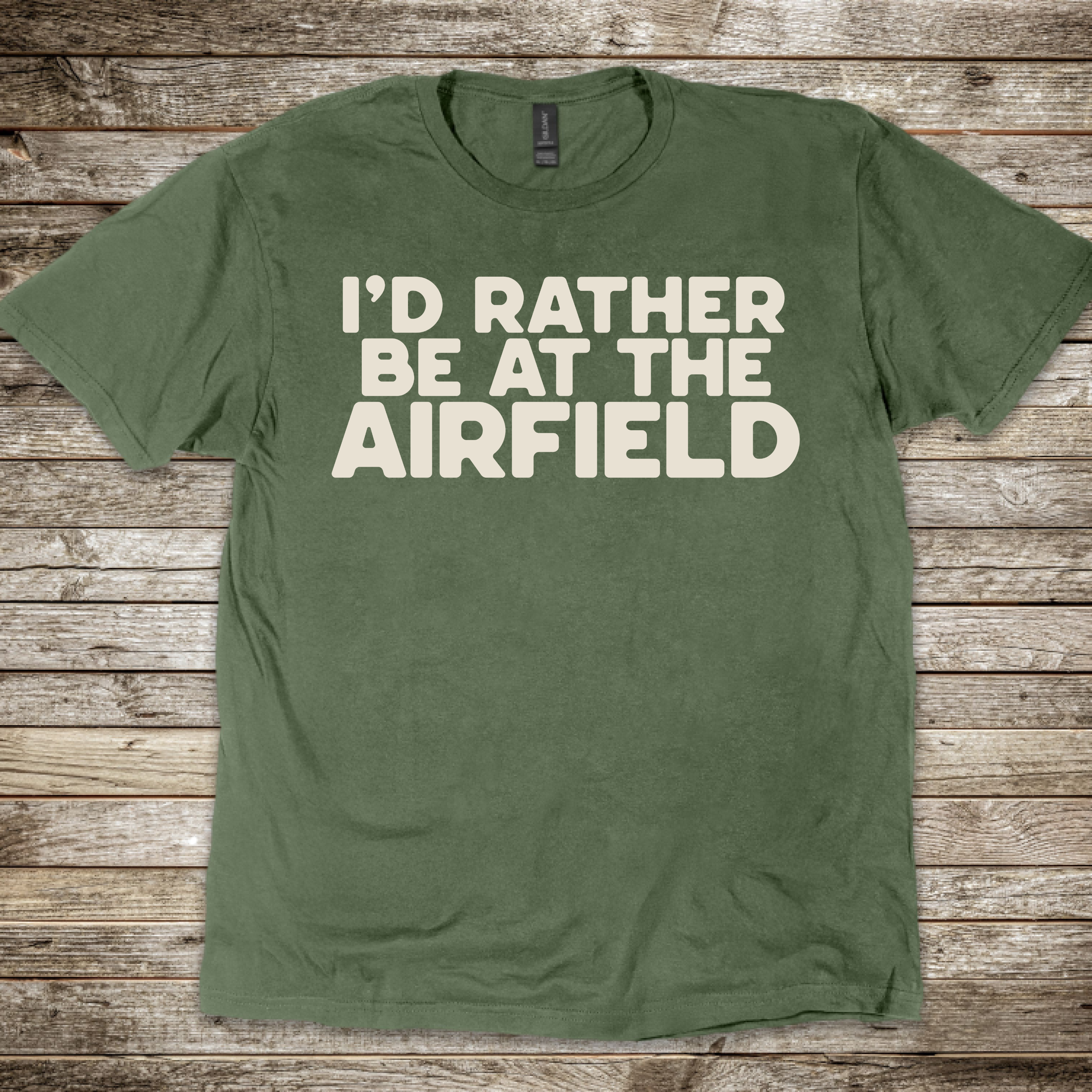Rather Be at the Airfield T-Shirt