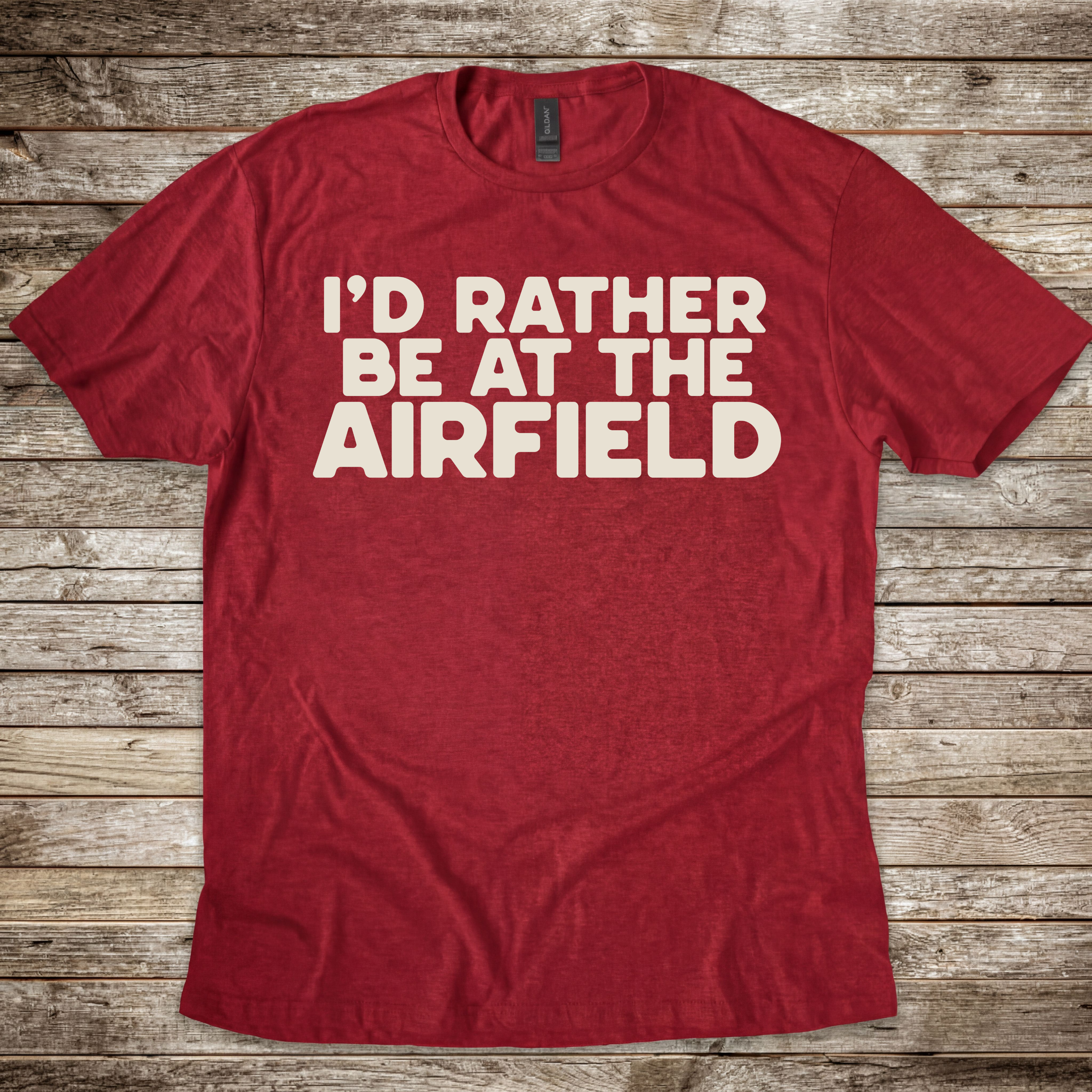 Rather Be at the Airfield T-Shirt
