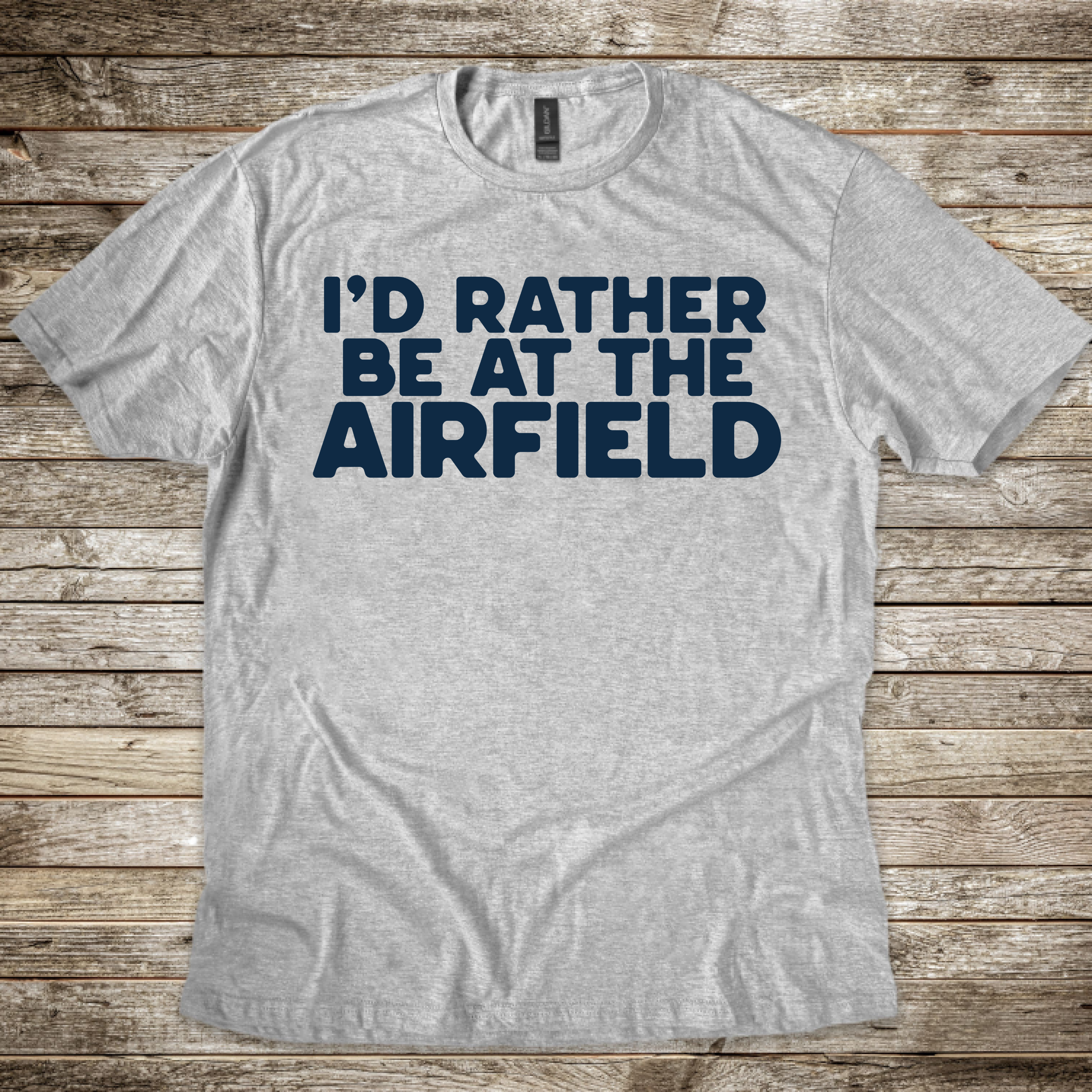 Rather Be at the Airfield T-Shirt