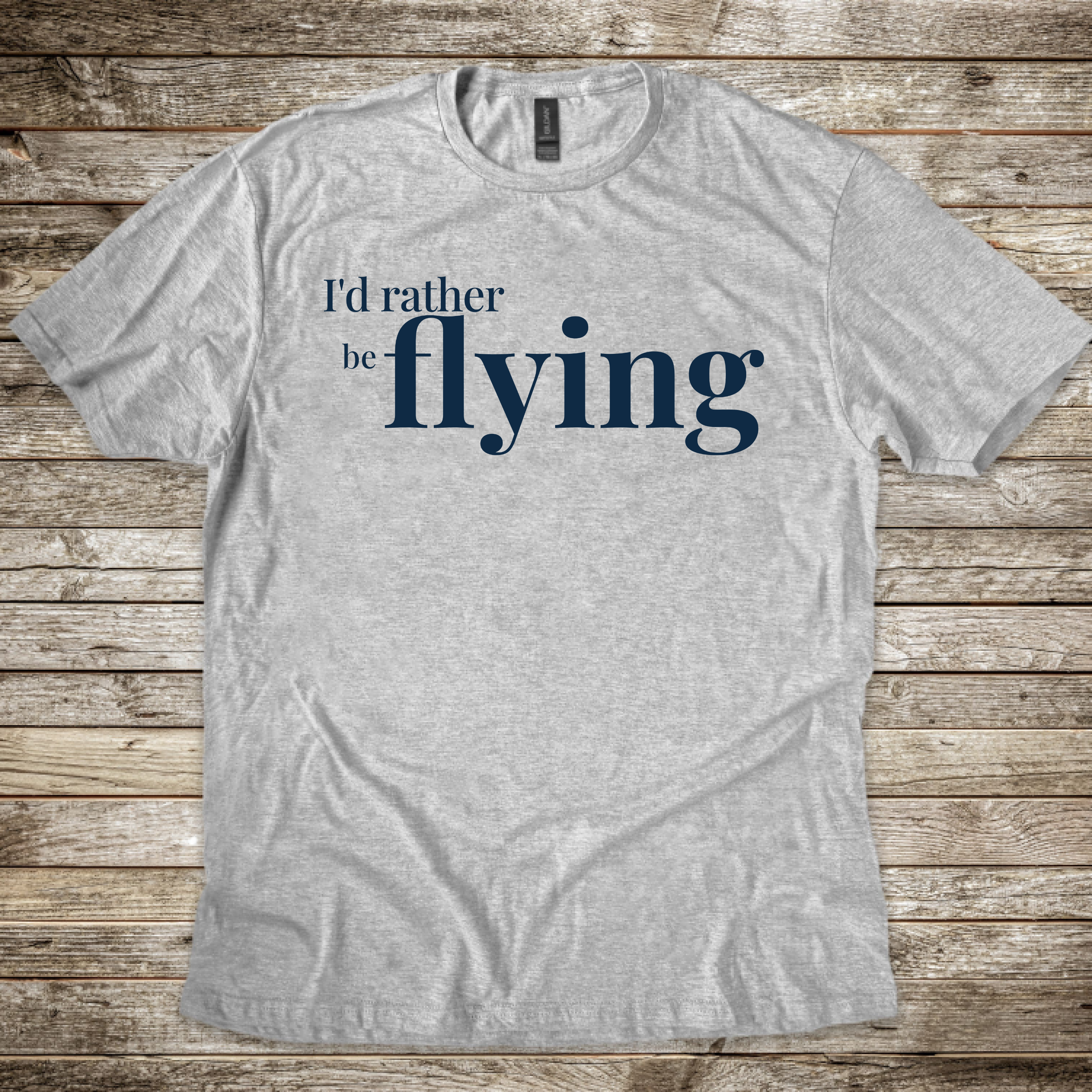 I'd Rather be Flying T-Shirt