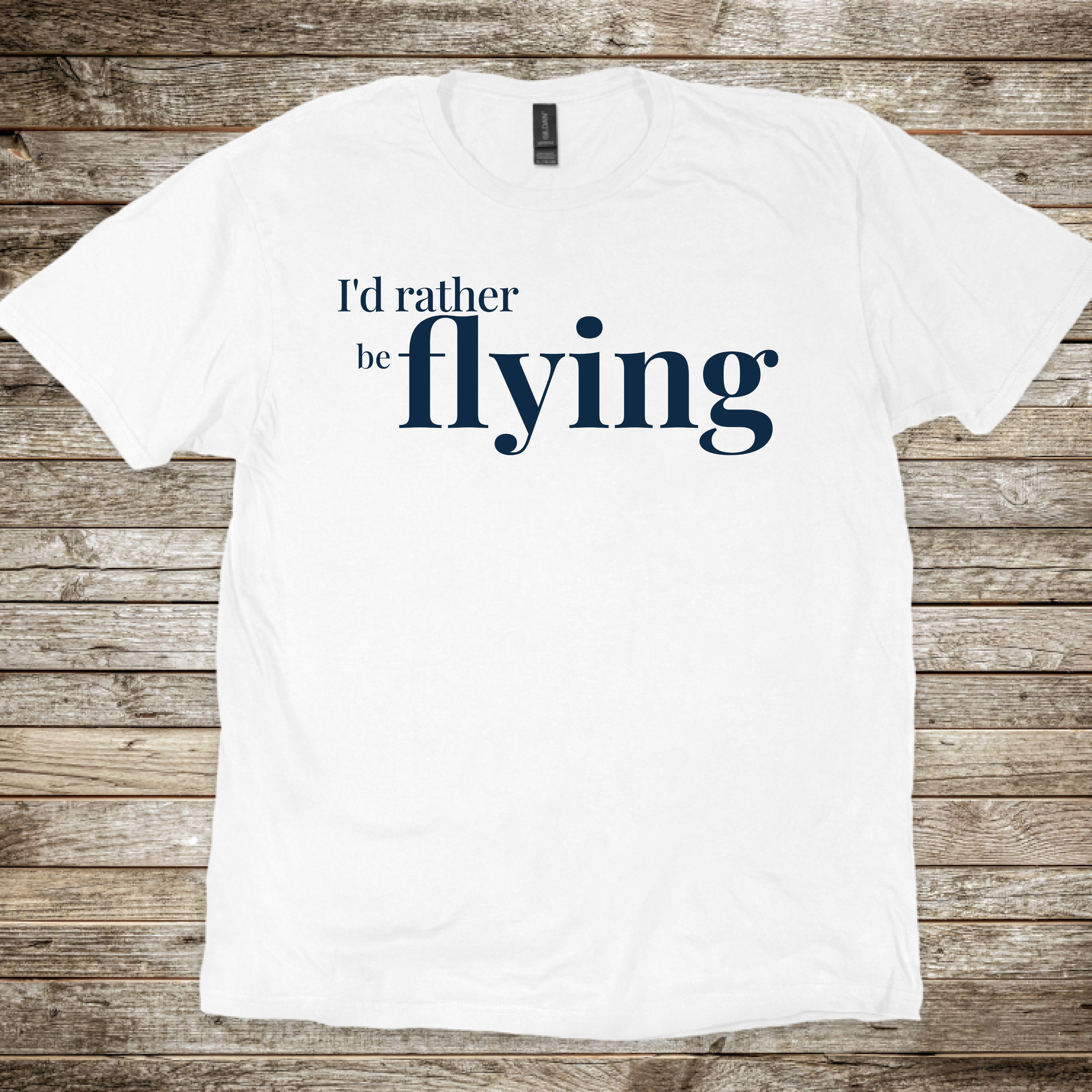 I'd Rather be Flying T-Shirt