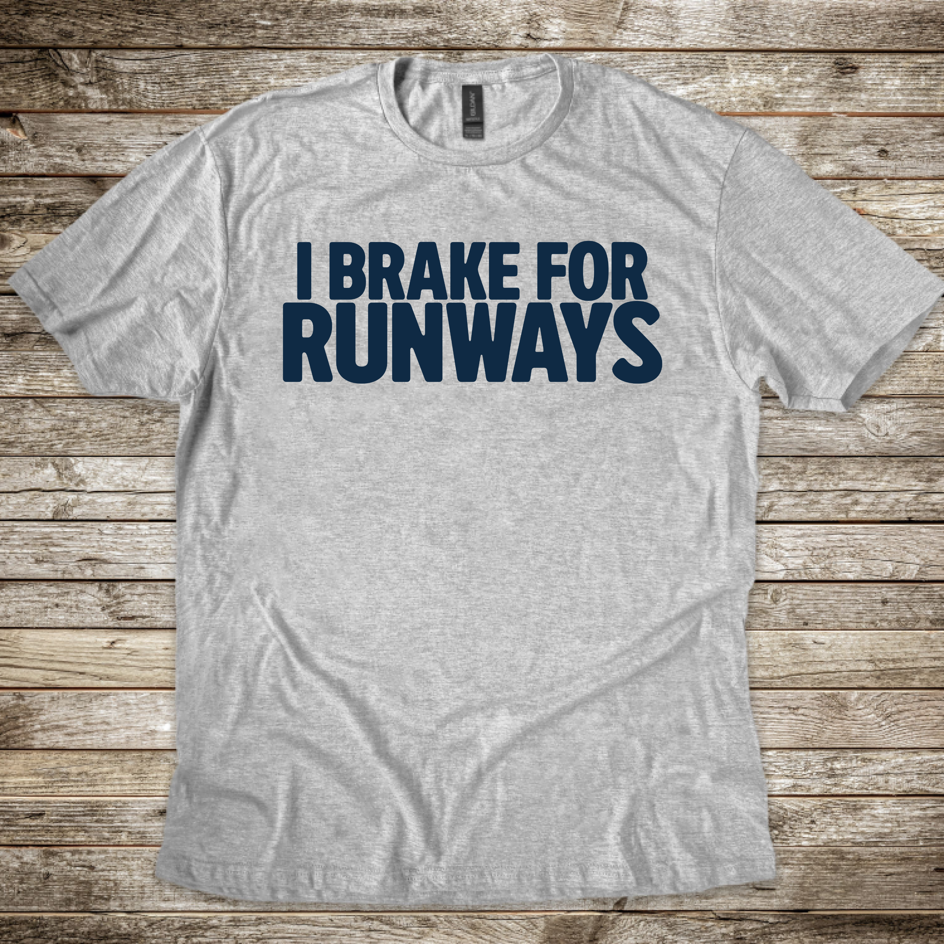 I Brake for Runways T-Shirt