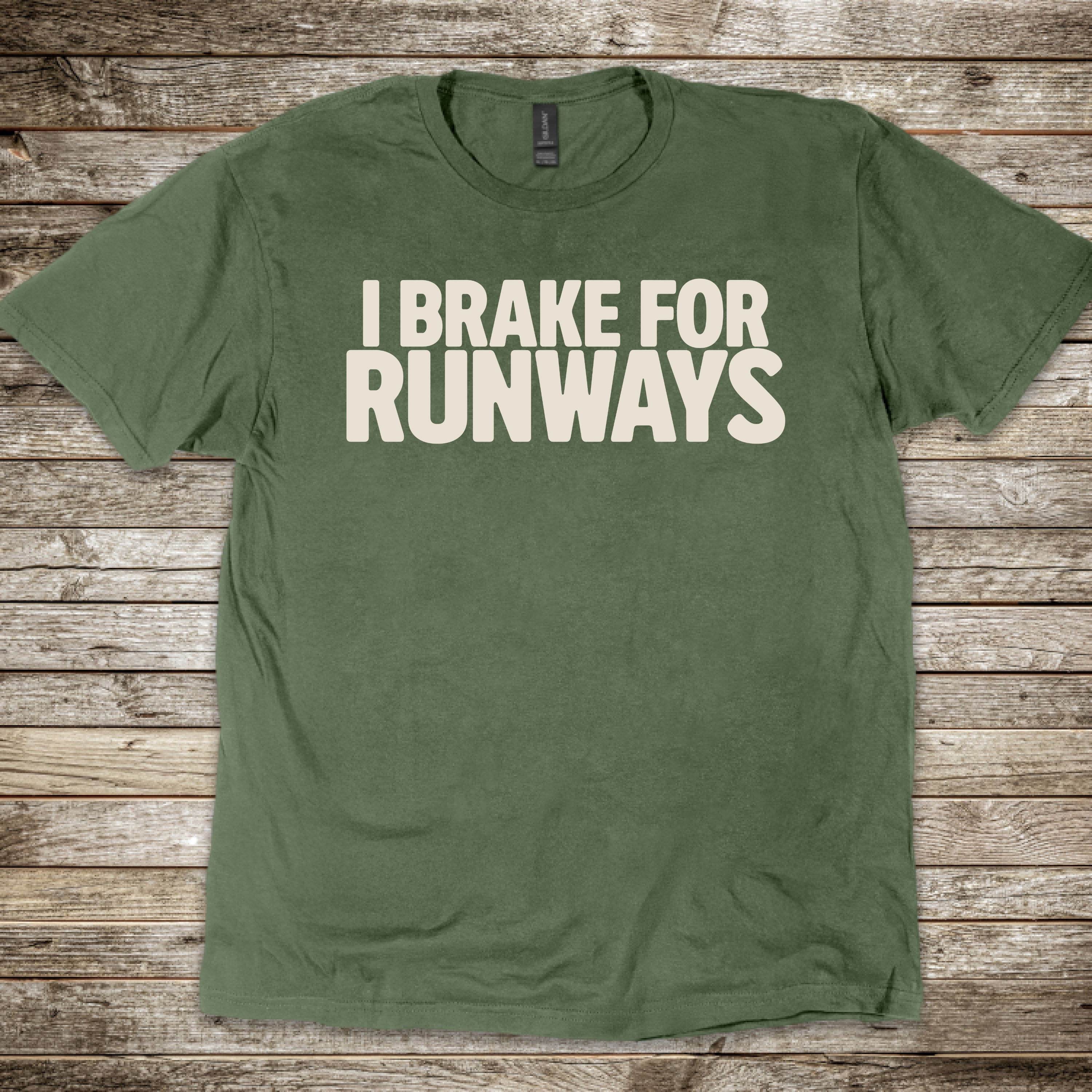 I Brake for Runways T-Shirt
