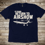 If Found, Return to Airshow T-Shirt