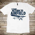 If Found, Return to Airfield T-Shirt