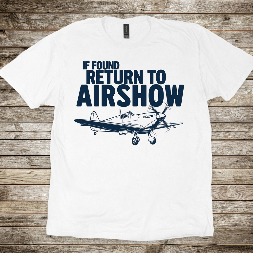 If Found, Return to Airshow T-Shirt