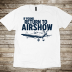If Found, Return to Airshow T-Shirt