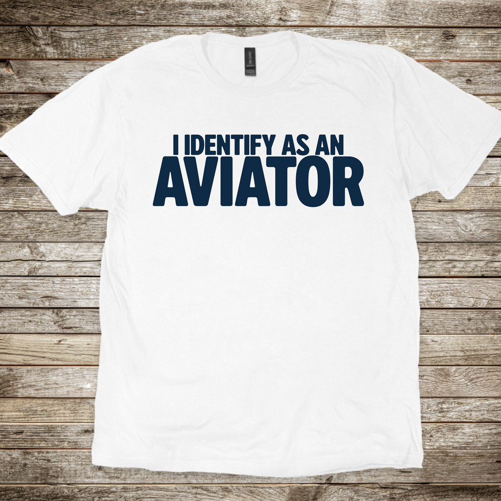 I Identify as an Aviator T-Shirt