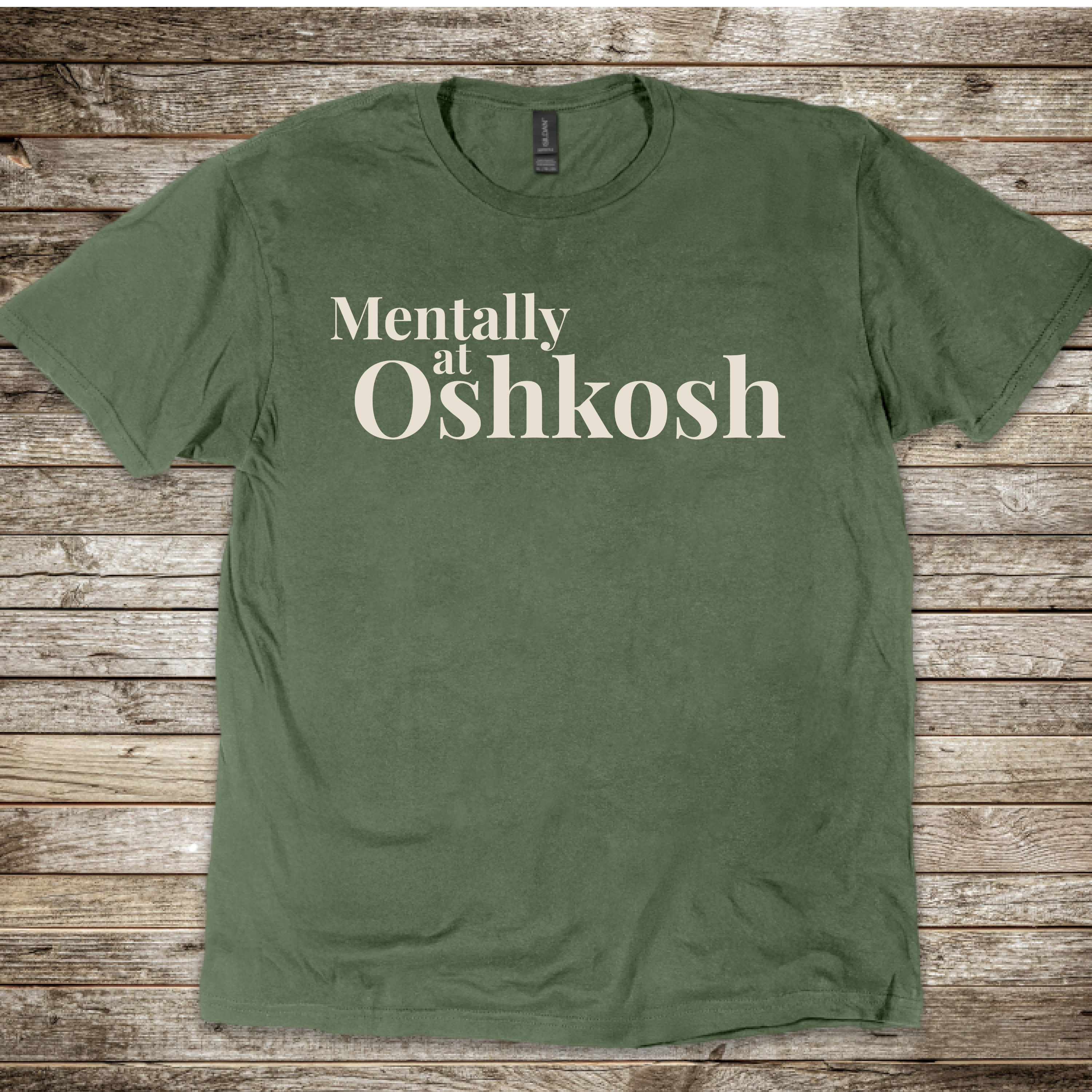 Mentally at Oshkosh T-Shirt