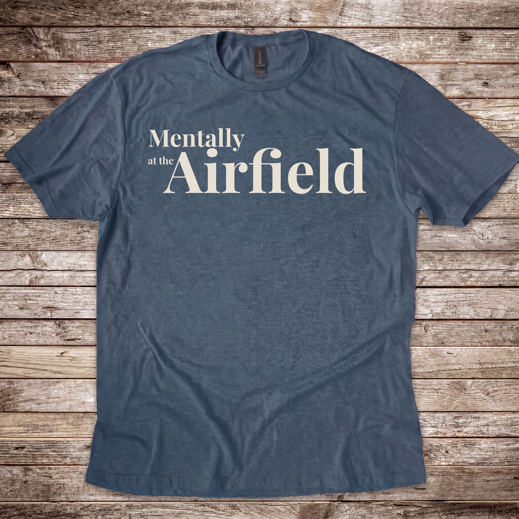 Mentally at the Airfield T-Shirt