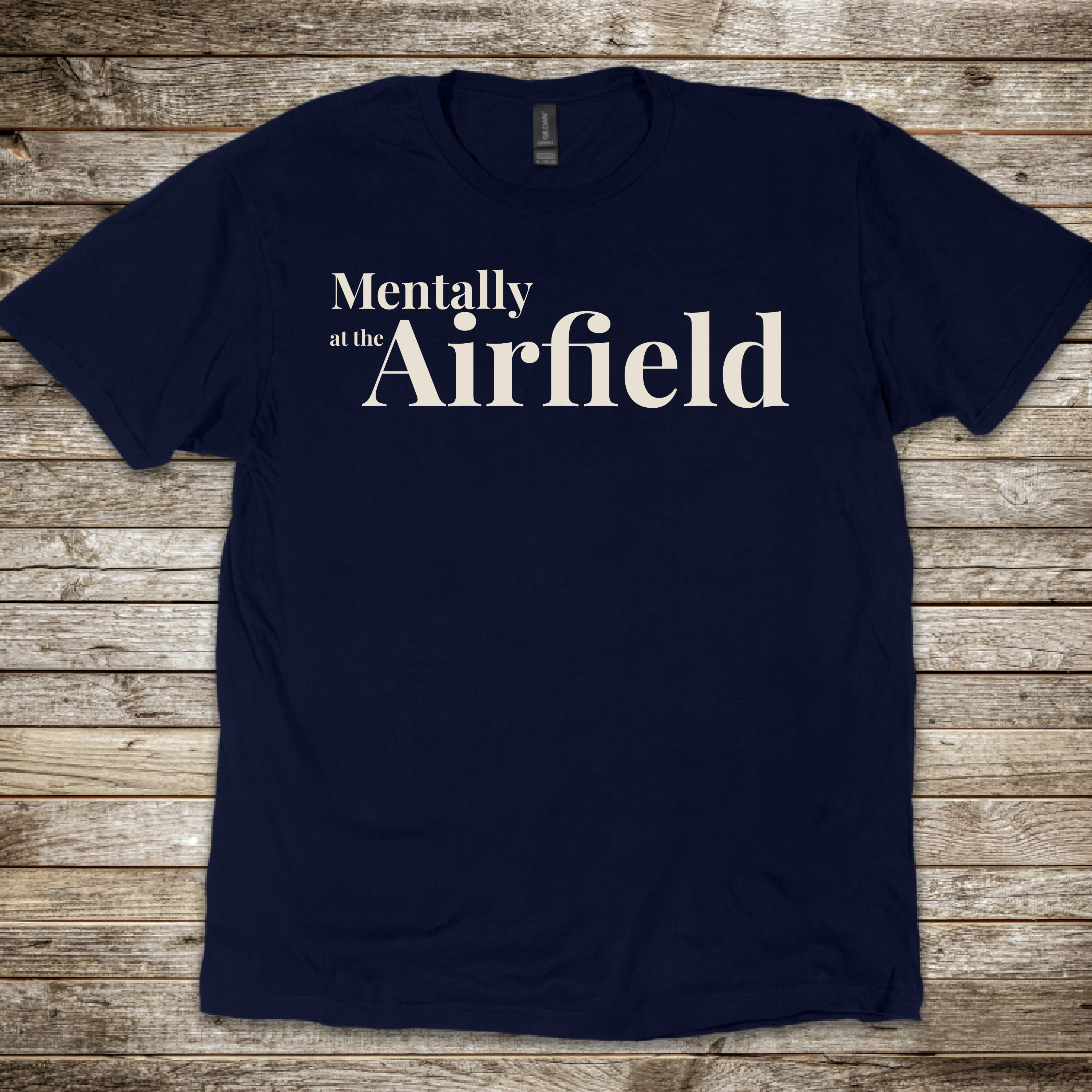 Mentally at the Airfield T-Shirt