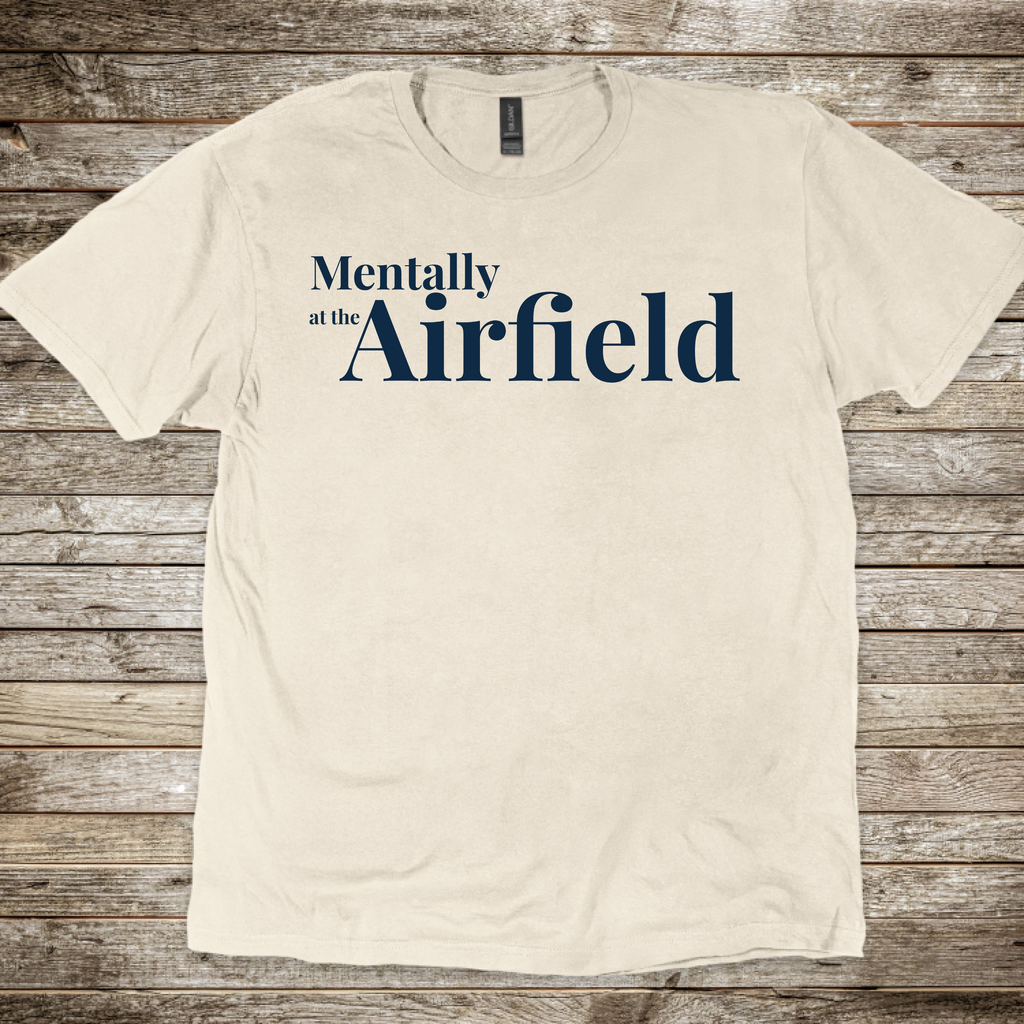 Mentally at the Airfield T-Shirt