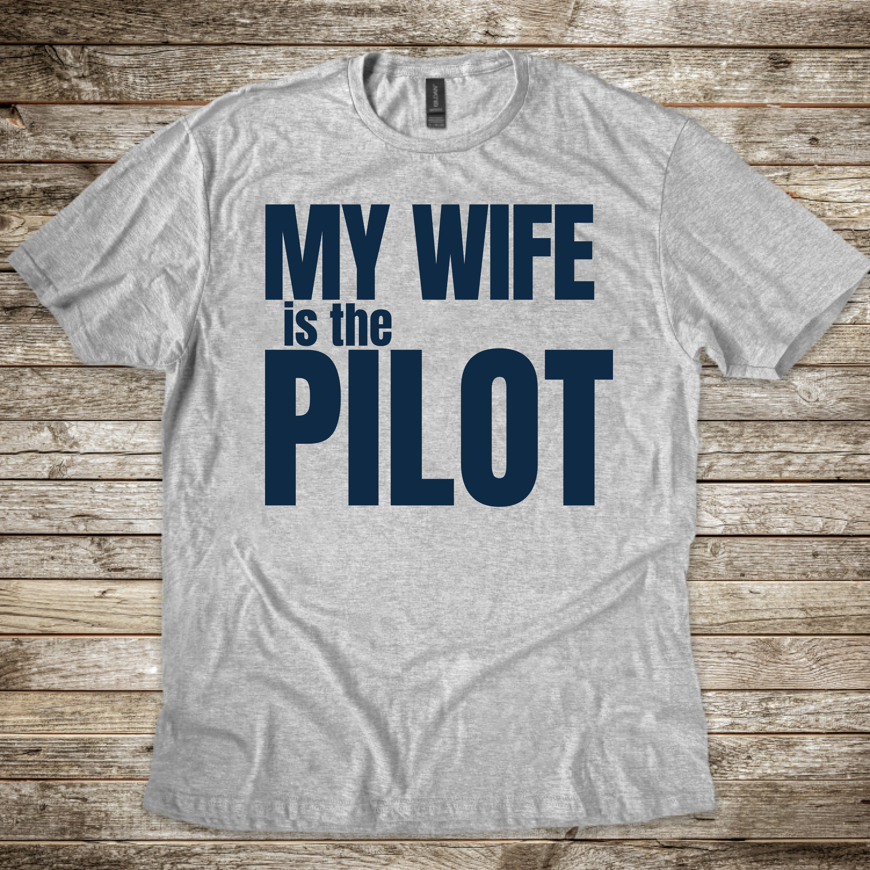 My Wife is the Pilot T-Shirt