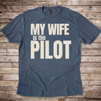 My Wife is the Pilot T-Shirt
